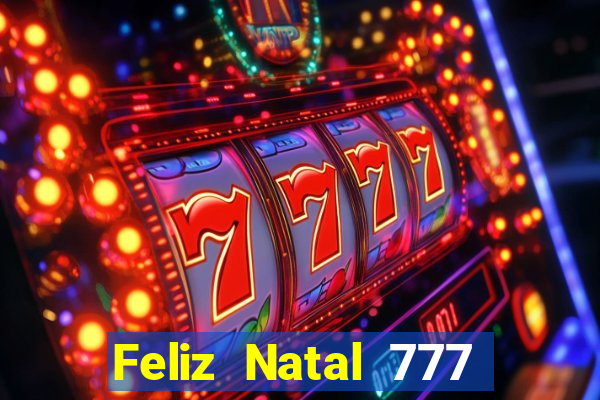 Feliz Natal 777 plataforma login